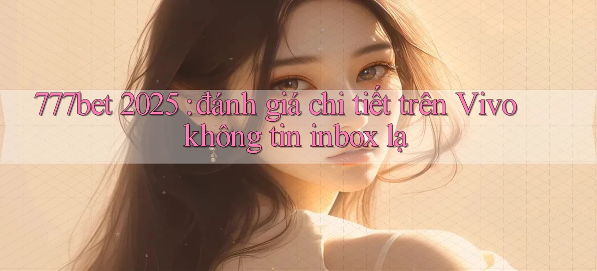 777bet   Vào Ứng Dụng Game   Suốt 24 Giờ