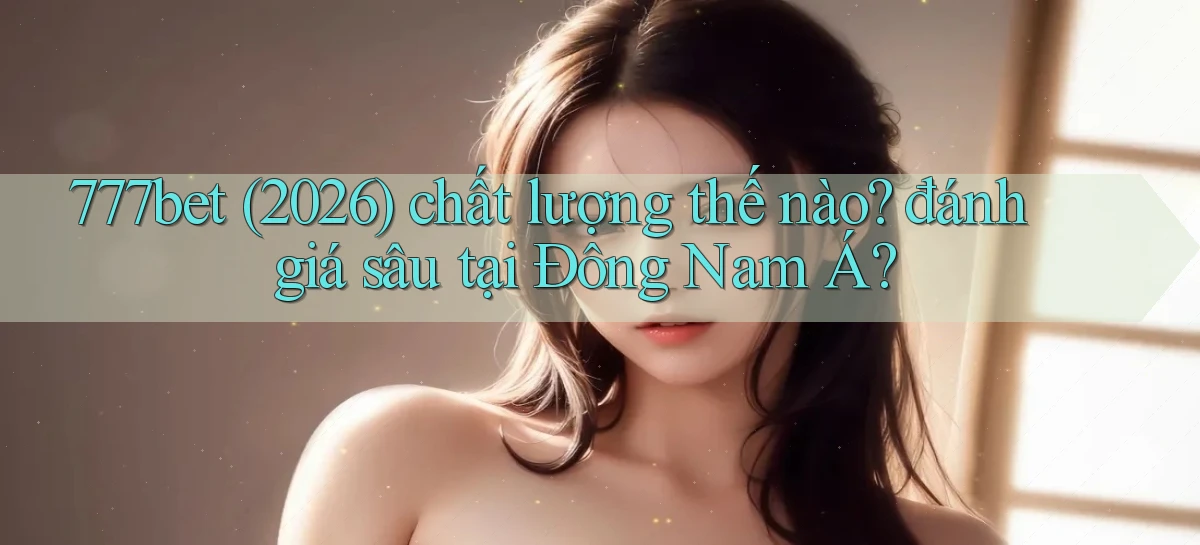 777bet   Vào Ứng Dụng Game   Suốt 24 Giờ
