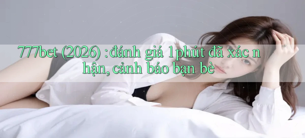 777bet   Vào Ứng Dụng Game   Suốt 24 Giờ