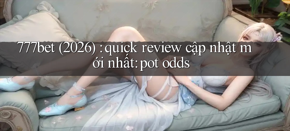 777bet   Vào Ứng Dụng Game   Suốt 24 Giờ