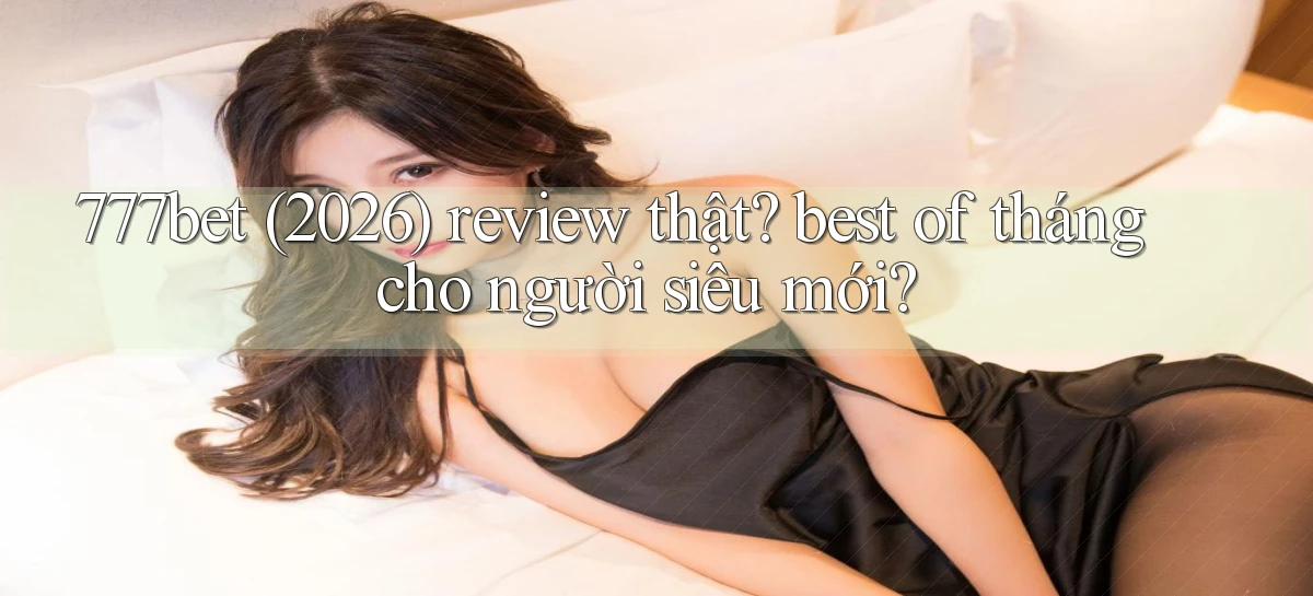 777bet   Vào Ứng Dụng Game   Suốt 24 Giờ