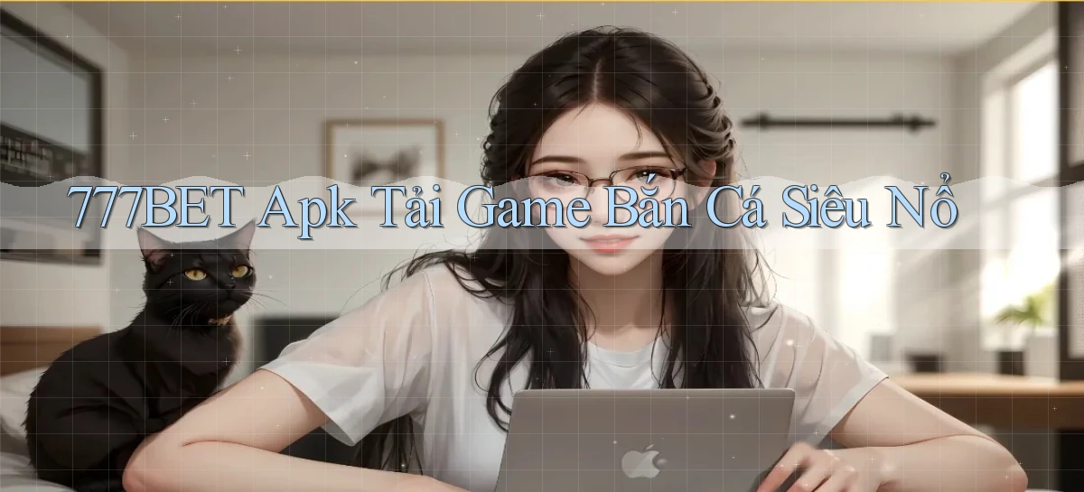 777bet   Vào Ứng Dụng Game   Suốt 24 Giờ