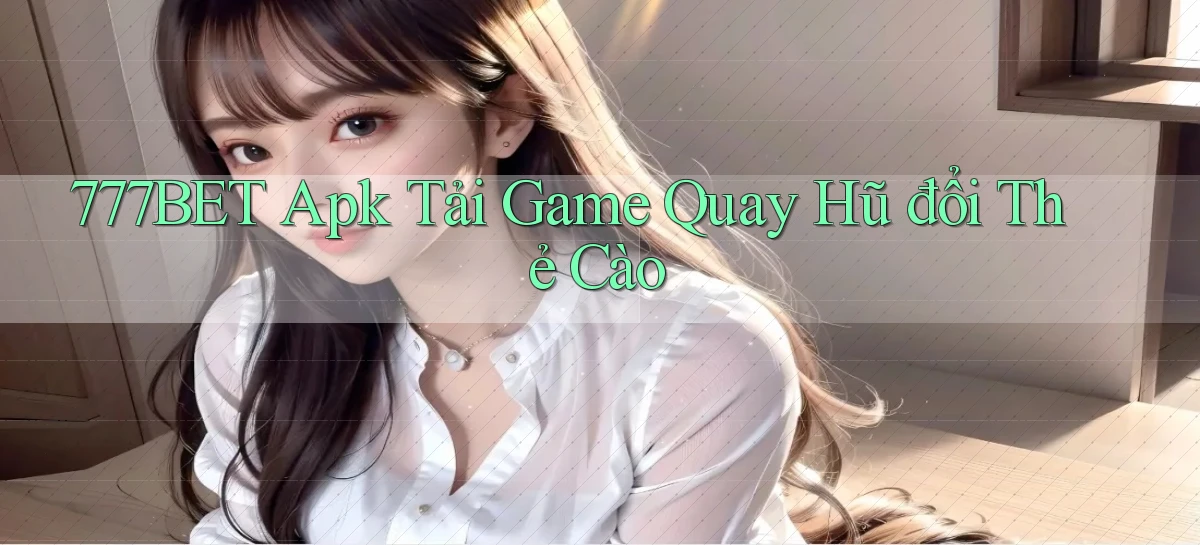 777bet   Vào Ứng Dụng Game   Suốt 24 Giờ