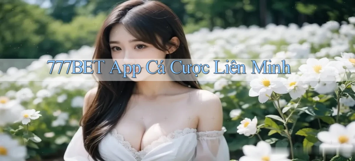 777bet app cá cược liên minh