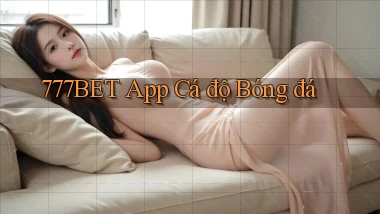 777bet app cá độ bóng đá
