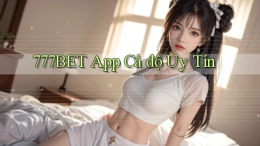 777bet app cá độ uy tín