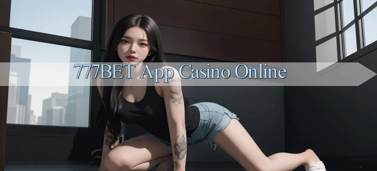 777bet app casino online