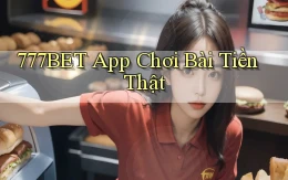 777bet app chơi bài tiền thật