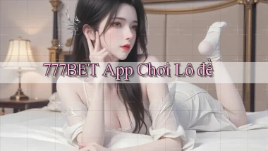 777bet app chơi lô đề