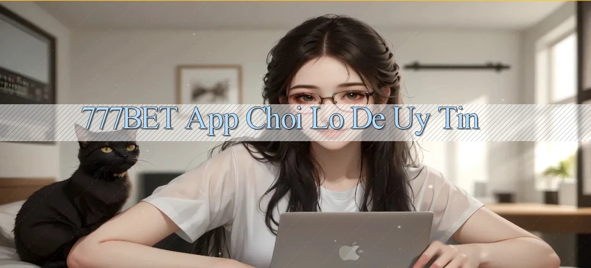 777bet app chơi lô đề uy tín