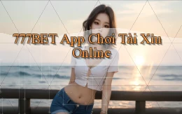 777bet app chơi tài xỉu online