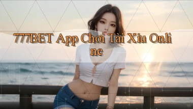 777bet app chơi tài xỉu online