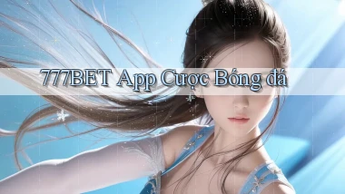 777bet app cược bóng đá