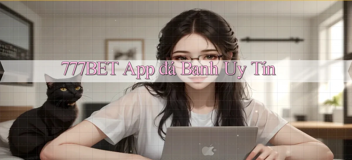 777bet app đá banh uy tín