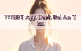 777bet app đánh bài an tiền
