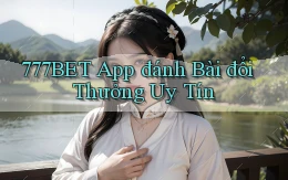 777bet app đánh bài đổi thưởng uy tín