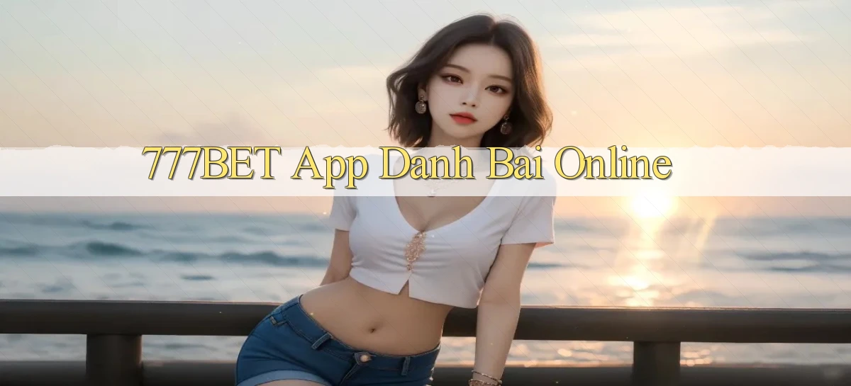 777bet   Vào Ứng Dụng Game   Suốt 24 Giờ