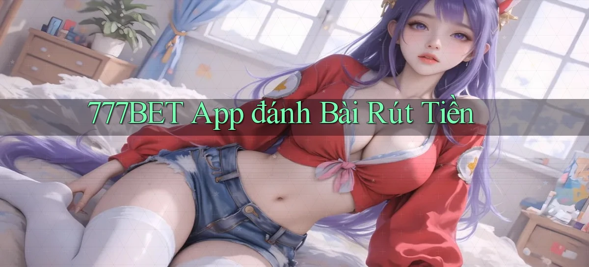 777bet   Vào Ứng Dụng Game   Suốt 24 Giờ