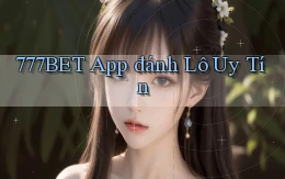 777bet app đánh lô uy tín