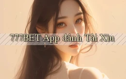 777bet app đánh tài xỉu