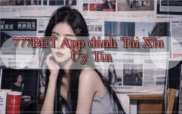 777bet app đánh tài xỉu uy tín