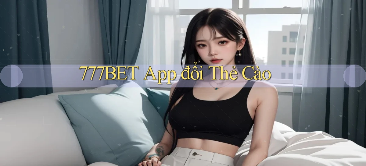 777bet  app đổi thẻ cào