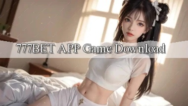 777bet APP game download