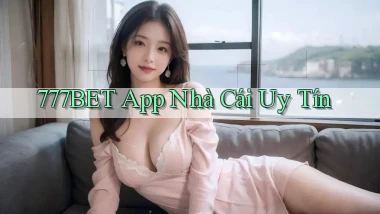 777bet app nhà cái uy tín