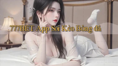 777bet app soi kèo bóng đá