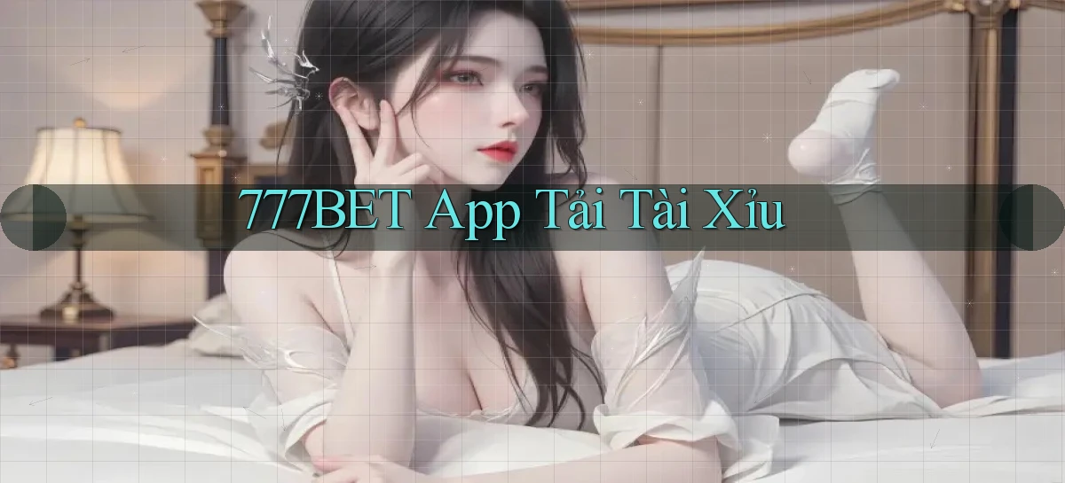 777bet app tải tài xỉu