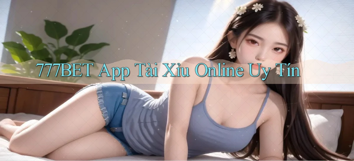 777bet   Vào Ứng Dụng Game   Suốt 24 Giờ