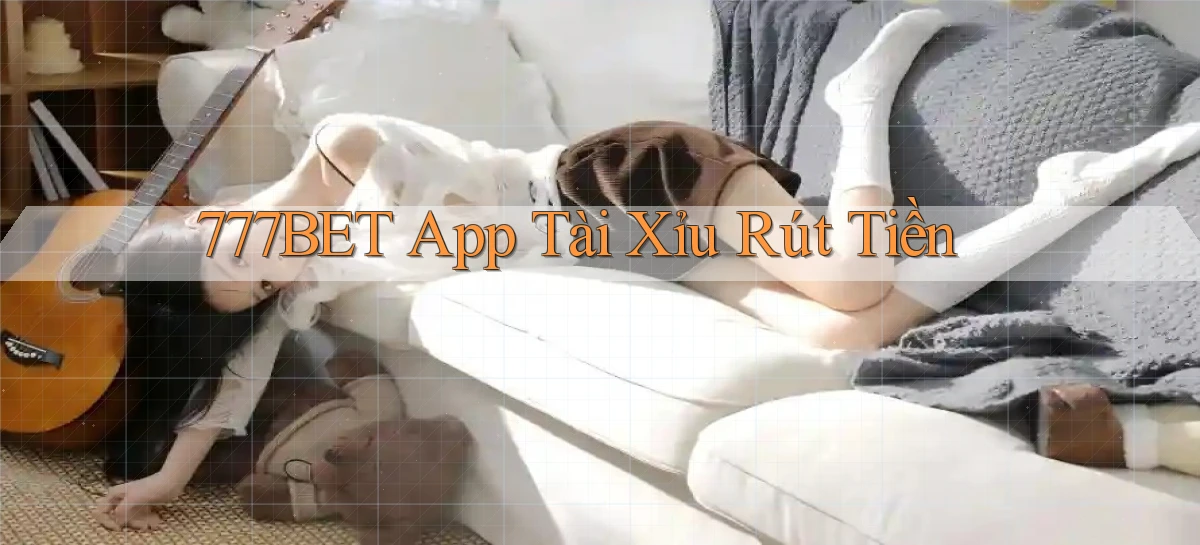 777bet   Vào Ứng Dụng Game   Suốt 24 Giờ