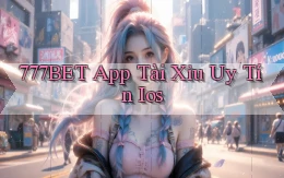 777bet app tài xỉu uy tín ios