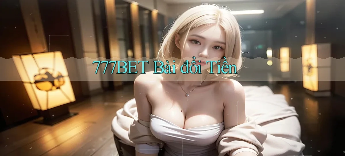 777bet   Vào Ứng Dụng Game   Suốt 24 Giờ