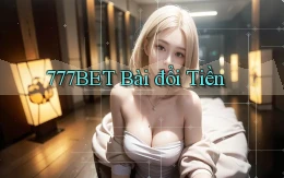 777bet bài đổi tiền