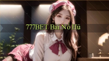 777bet bài nổ hũ