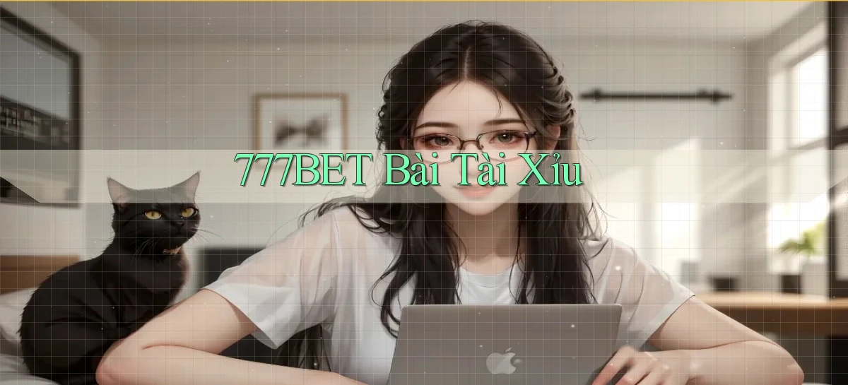 777bet bài tài xỉu