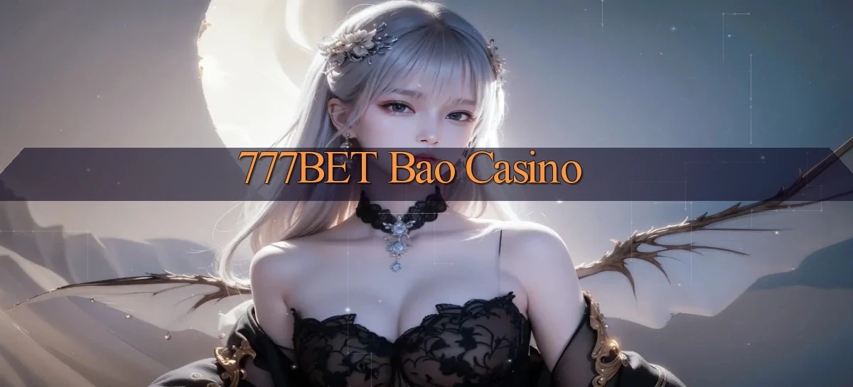 777bet bao casino