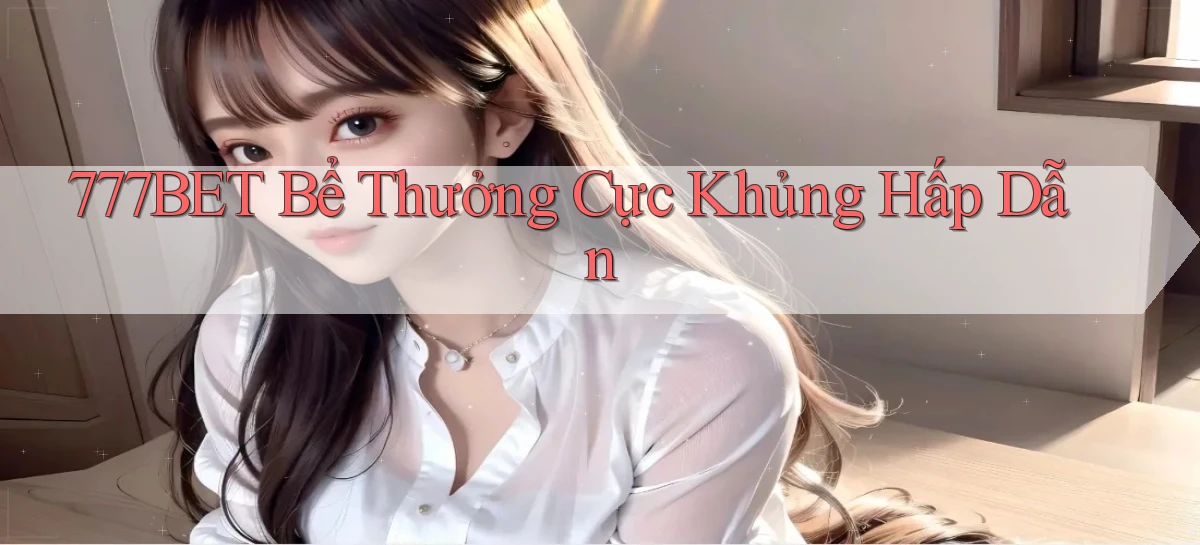 777bet   Vào Ứng Dụng Game   Suốt 24 Giờ