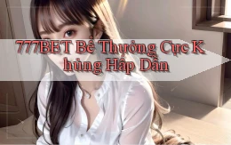 777bet  bể thưởng cực khủng hấp dẫn