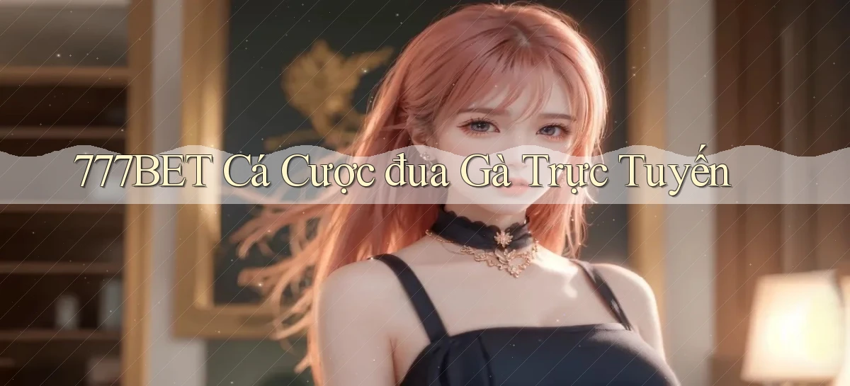777bet   Vào Ứng Dụng Game   Suốt 24 Giờ