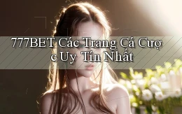 777bet  các trang cá cược uy tín nhất