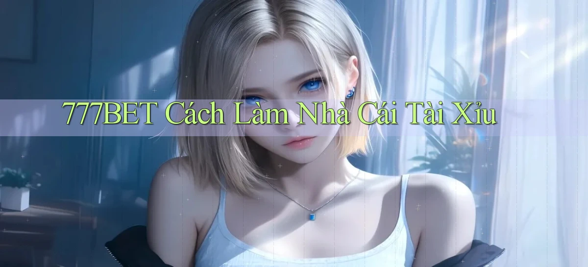 777bet   Vào Ứng Dụng Game   Suốt 24 Giờ