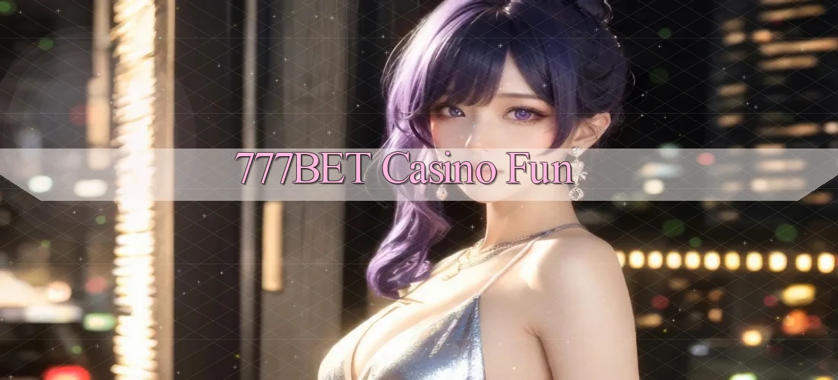 777bet casino fun