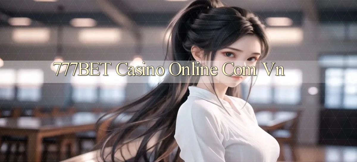777bet   Vào Ứng Dụng Game   Suốt 24 Giờ