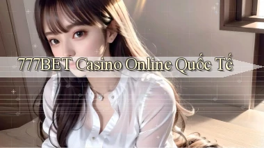 777bet casino online quốc tế