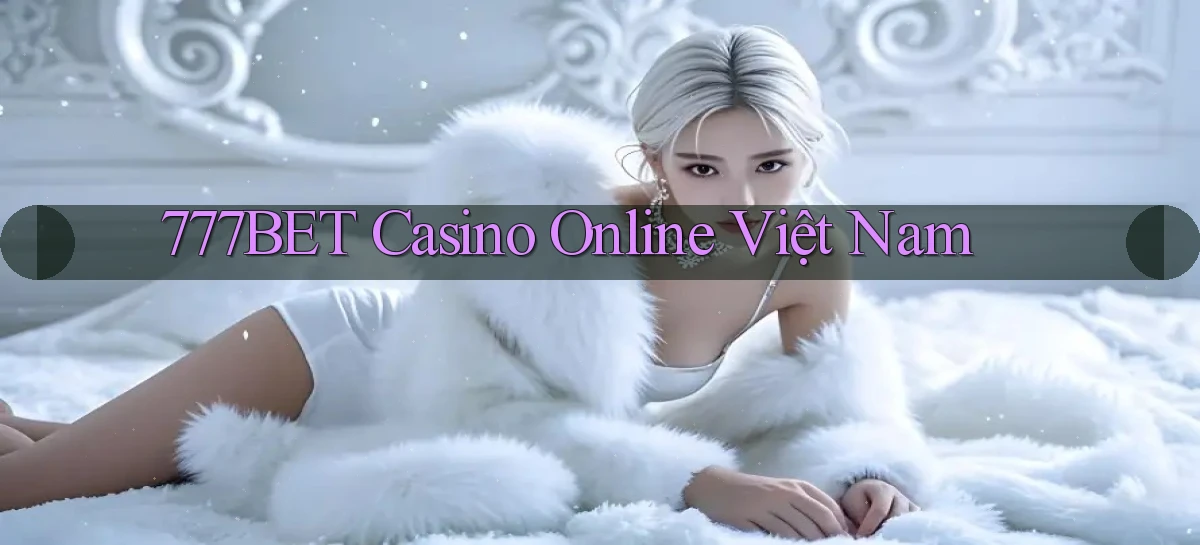 777bet   Vào Ứng Dụng Game   Suốt 24 Giờ