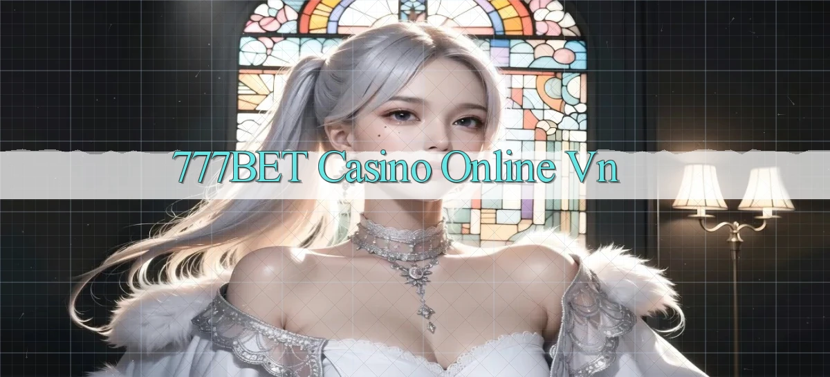 777bet casino online vn