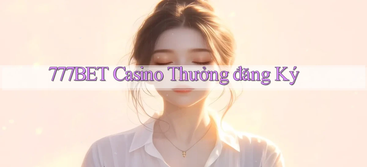 777bet   Vào Ứng Dụng Game   Suốt 24 Giờ