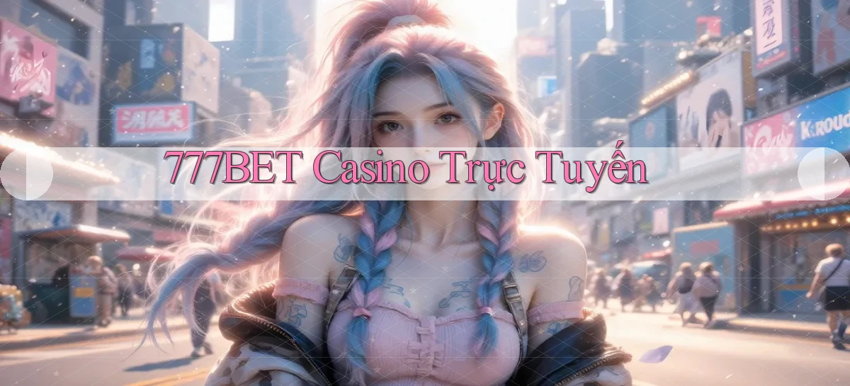 777bet   Vào Ứng Dụng Game   Suốt 24 Giờ